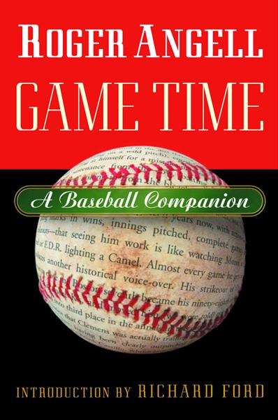 Book cover of Game Time: A Baseball Companion