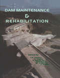 Dam Maintenance and Rehabilitation: Proceedings of the International Congress on Conservation and Rehabilitation of Dams, Madrid, 11-13 November 2002