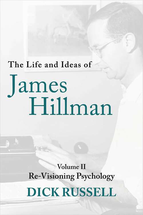 Book cover of The Life and Ideas of James Hillman: Volume II: Re-Visioning Psychology