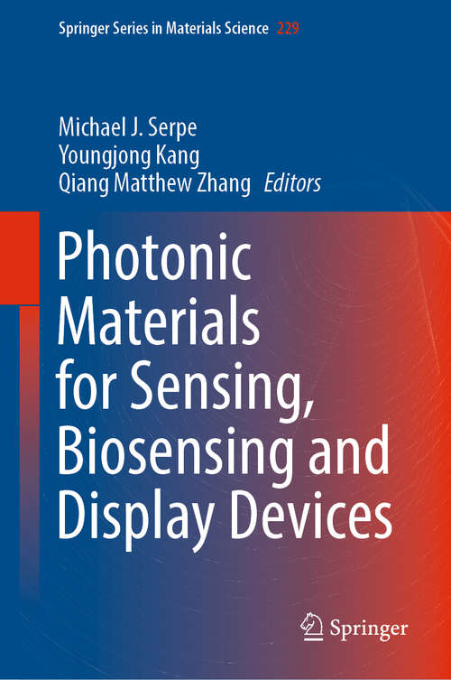 Photonic Materials for Sensing, Biosensing and Display Devices (Springer Series in Materials Science #229)