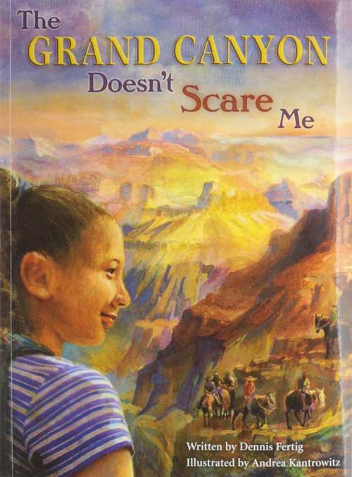 Book cover of The Grand Canyon Doesn't Scare Me (Into Reading, Level P #48)