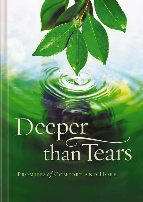 Book cover of Deeper than Tears: Promises of Comfort and Hope