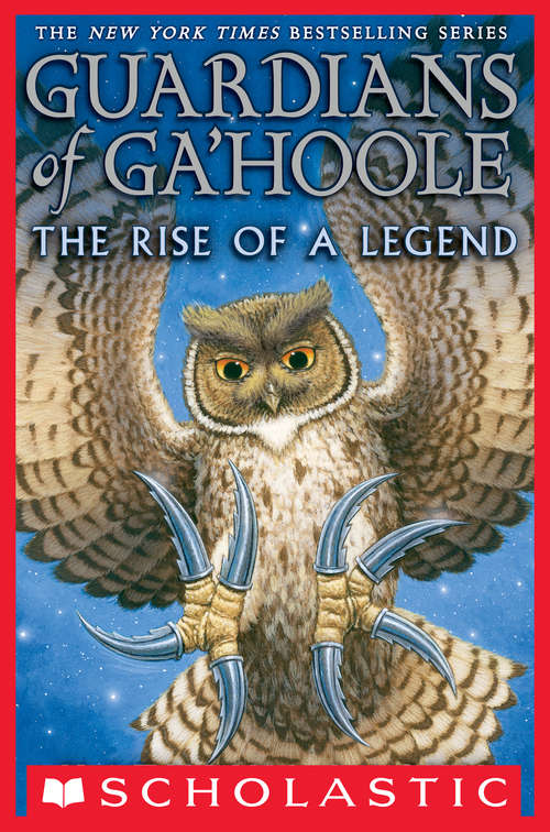 Guardians of Ga’Hoole: The Rise of a Legend (Guardians Of Ga'hoole)