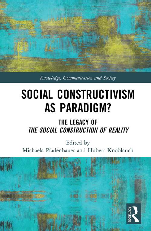 Book cover of Social Constructivism as Paradigm?: The Legacy of The Social Construction of Reality (Knowledge, Communication and Society)