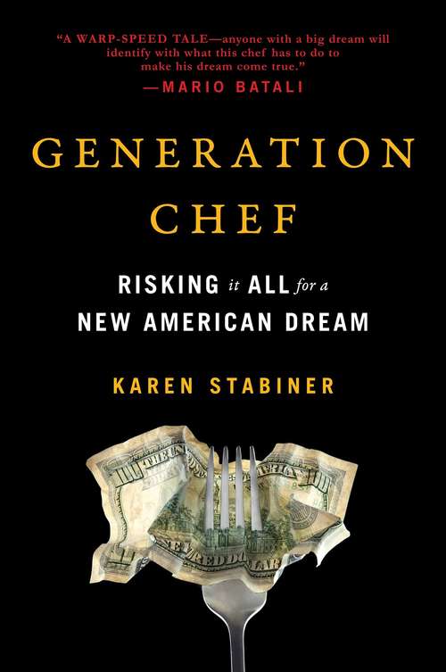 Book cover of Generation Chef: Risking It All for a New American Dream