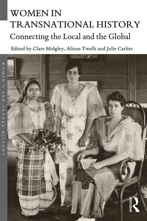 Women in Transnational History: Connecting the Local and the Global (Women's and Gender History)
