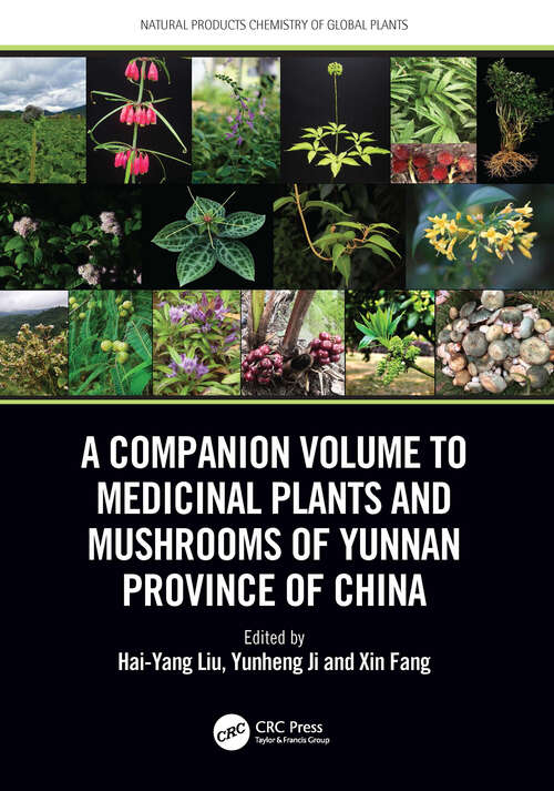 Book cover of A Companion Volume to Medicinal Plants and Mushrooms of Yunnan Province of China (1) (Natural Products Chemistry of Global Plants)