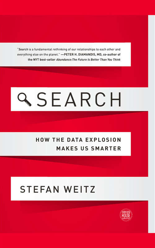 Book cover of Search: How the Data Explosion Makes Us Smarter (Greenhouse Collection)
