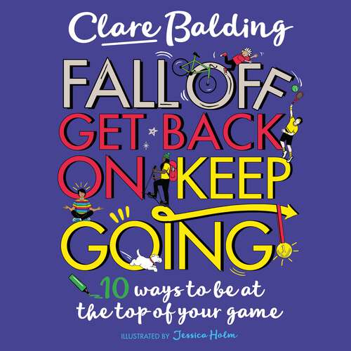 Book cover of Fall Off, Get Back On, Keep Going: 10 ways to be at the top of your game!