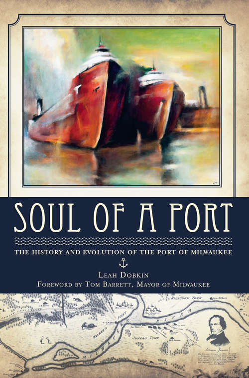 Book cover of Soul of a Port: The History and Evolution of the Port of Milwaukee