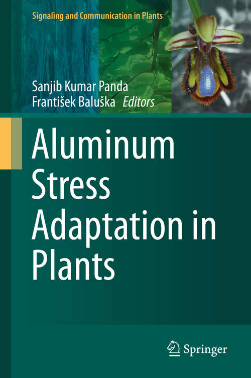 Aluminum Stress Adaptation in Plants (Signaling and Communication in Plants #24)