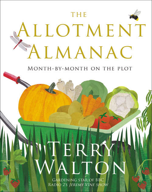 Book cover of The Allotment Almanac: a month-by-month guide to getting the best from your allotment from much-loved Radio 2 gardener Terry Walton
