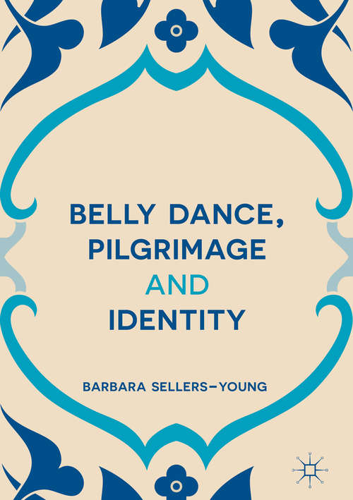Book cover of Belly Dance, Pilgrimage and Identity