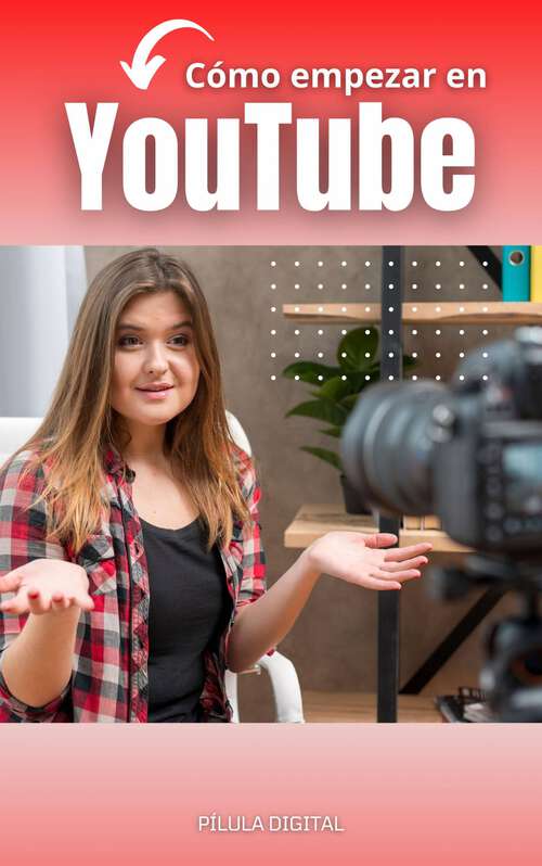 Book cover of Cómo empezar en YouTube