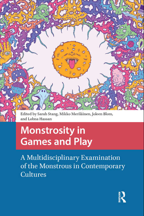 Book cover of Monstrosity in Games and Play: A Multidisciplinary Examination of the Monstrous in Contemporary Cultures (1) (Games and Play)