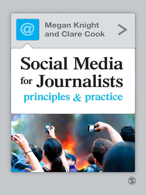 Social Media for Journalists: Principles and Practice