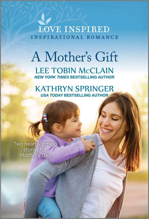Book cover of A Mother's Gift: An Uplifting Inspirational Romance (Original)