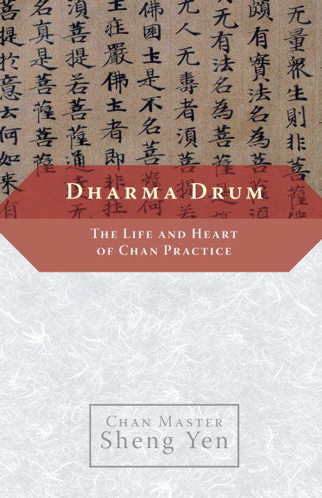 Book cover of Dharma Drum: The Life and Heart of Chan Pracice