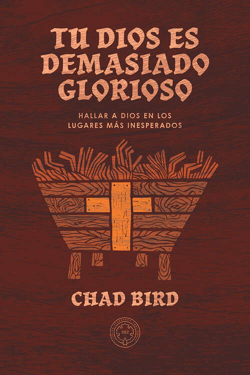 Book cover of Tu Dios es demasiado glorioso: Hallar a Dios en los lugares más inesperados