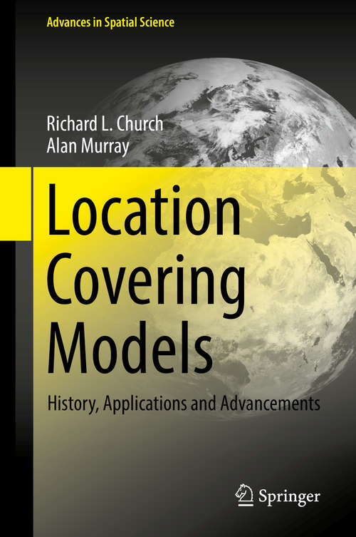 Location Covering Models: History, Applications and Advancements (Advances in Spatial Science)