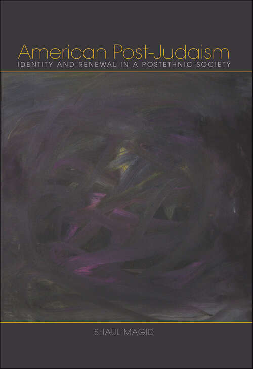 Book cover of American Post-Judaism: Identity and Renewal in a Postethnic Society (2) (Religion in North America)