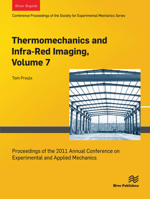 Book cover of Thermomechanics and Infra-Red Imaging, Volume 7: Proceedings of the 2011 Annual Conference on Experimental and Applied Mechanics (1)