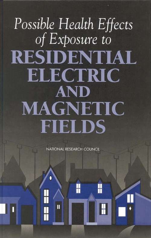 Book cover of Possible Health Effects of Exposure to Residential Electric And Magnetic Fields