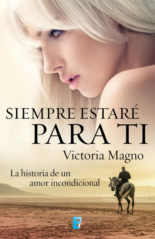 Book cover of Siempre estaré para ti: La historia de un amor incondicional