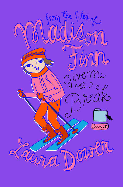 Book cover of Give Me a Break (Digital Original) (From the Files of Madison Finn #18)