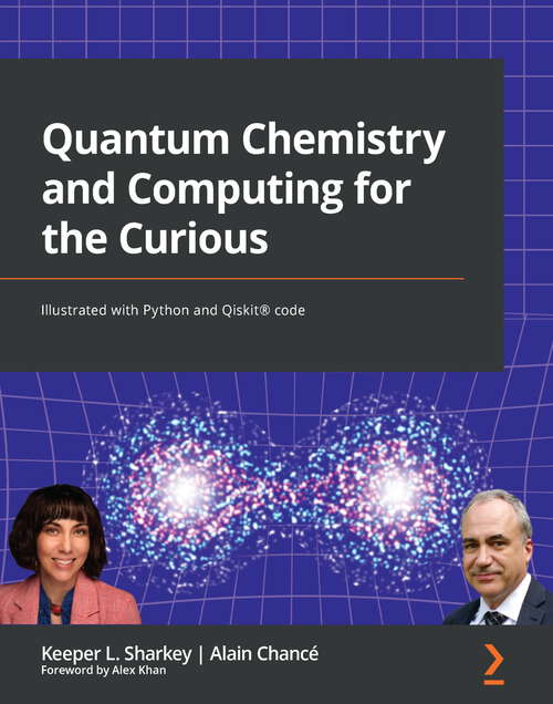 Book cover of Quantum Chemistry and Computing for the Curious: Illustrated with Python and Qiskit® code