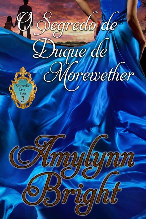 Book cover of O Segredo de Duque de Morewether: Segredos Livro Três