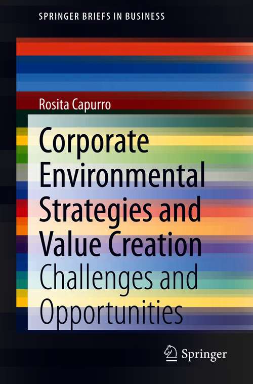 Book cover of Corporate Environmental Strategies and Value Creation: Challenges and Opportunities (1st ed. 2021) (SpringerBriefs in Business)