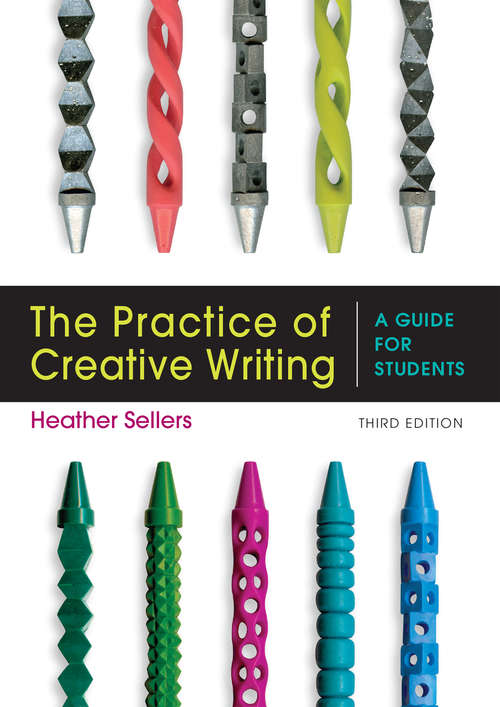 Book cover of The Practice of Creative Writing: A Guide for Students, Third Edition