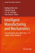 Intelligent Manufacturing and Mechatronics: Selected Articles from iM3F 2023, 7–8 August, Pekan, Malaysia (Springer Proceedings in Materials #40)