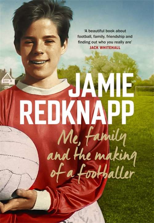 Book cover of Me, Family and the Making of a Footballer: The warmest, most charming memoir of the year