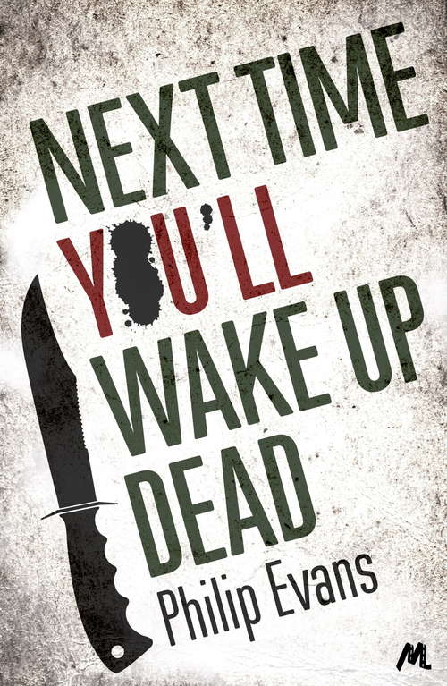 Book cover of Next Time, You'll Wake Up Dead