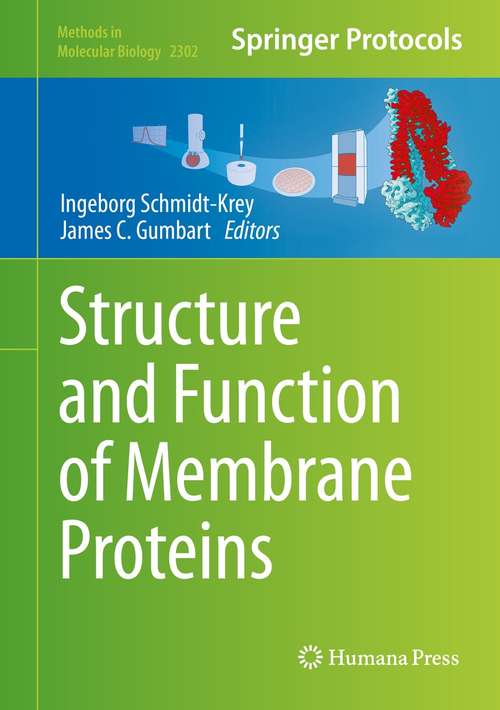 Structure and Function of Membrane Proteins (Methods in Molecular Biology #2302)