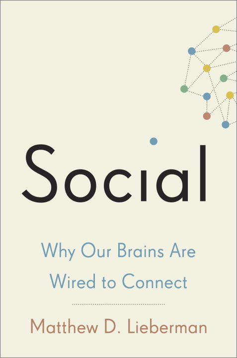 Book cover of Social: Why Our Brains Are Wired to Connect