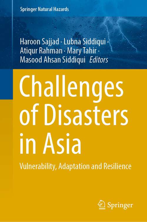 Challenges of Disasters in Asia: Vulnerability, Adaptation and Resilience (Springer Natural Hazards)