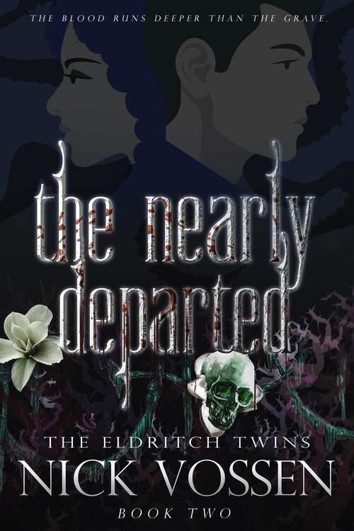 Book cover of The Nearly Departed (The Eldritch Twins #2)