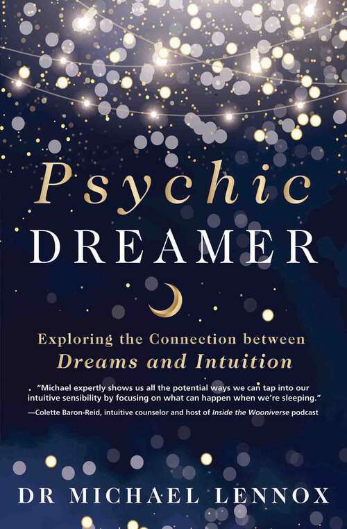 Book cover of Psychic Dreamer: Exploring the Connection between Dreams and Intuition
