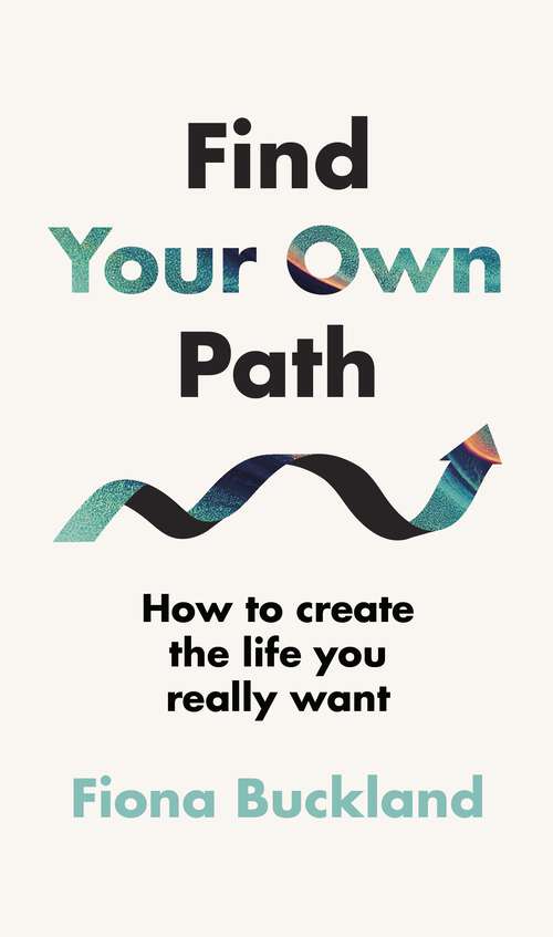 Book cover of Find Your Own Path: A life coach’s guide to changing your life