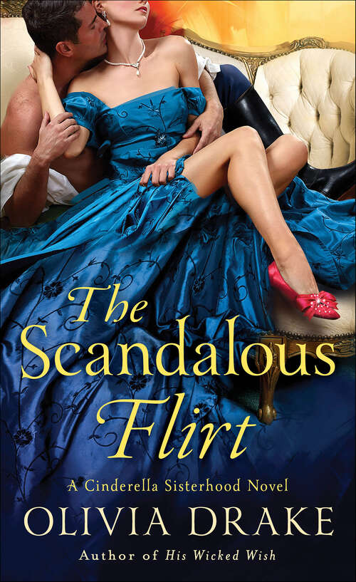 Book cover of The Scandalous Flirt (Cinderella Sisterhood Series #6)
