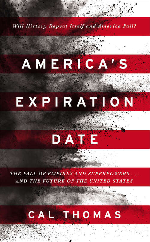 Book cover of America's Expiration Date: The Fall of Empires and Superpowers . . . and the Future of the United States