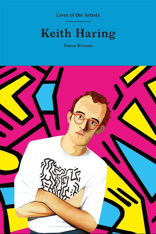 Book cover of Keith Haring (Lives of the Artists)