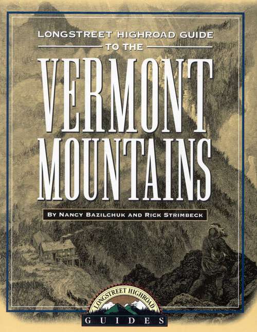 Book cover of Longstreet Highroad Guide to the Vermont Mountains