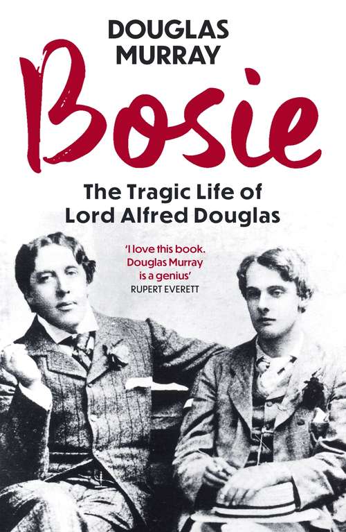 Book cover of Bosie: The Tragic Life of Lord Alfred Douglas