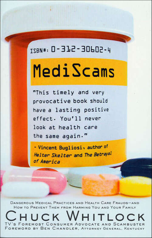 Book cover of Mediscams: Dangerous Medical Practices and Health Care Frauds—and How to Prevent Them from Harming You and Your Family