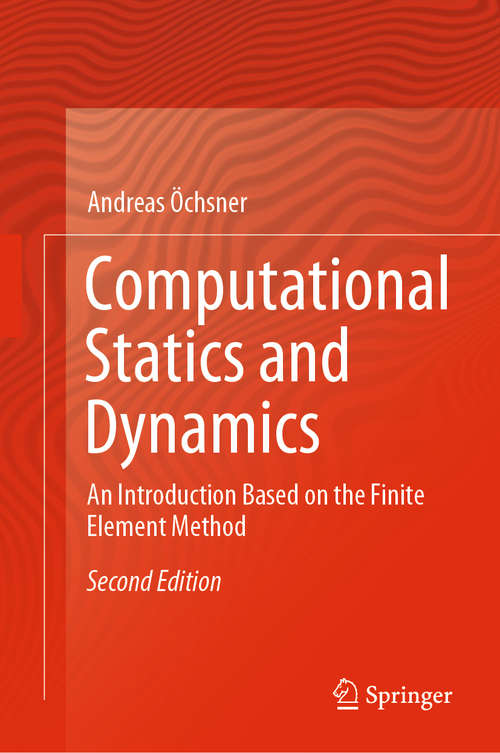 Book cover of Computational Statics and Dynamics: An Introduction Based on the Finite Element Method (2nd ed. 2020)