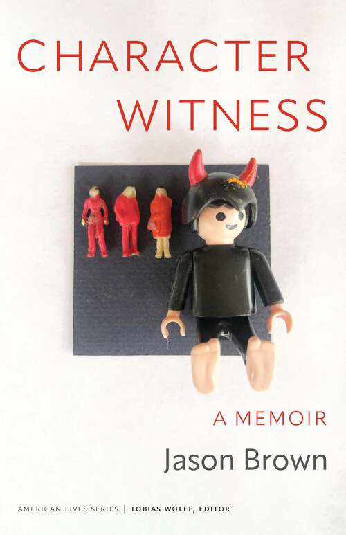 Book cover of Character Witness: A Memoir (American Lives)